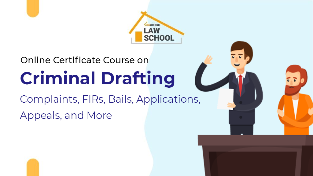 Criminal Drafting: Complaints, FIRs, Bails, Applications, Appeals, and More (June 5, 2024 - August 5, 2024)